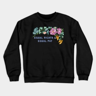 Equal Rights & Equal Pay Crewneck Sweatshirt